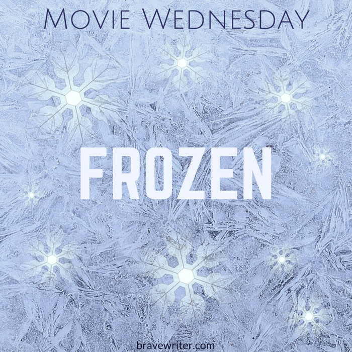 Movie Wednesday: Frozen - A Brave Writer’s Life in Brief