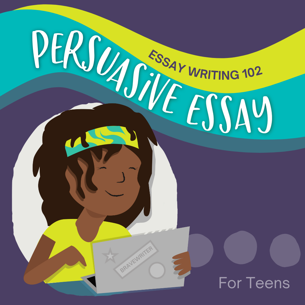 This Blog Post Is a Persuasive Essay - A Brave Writer’s Life in Brief